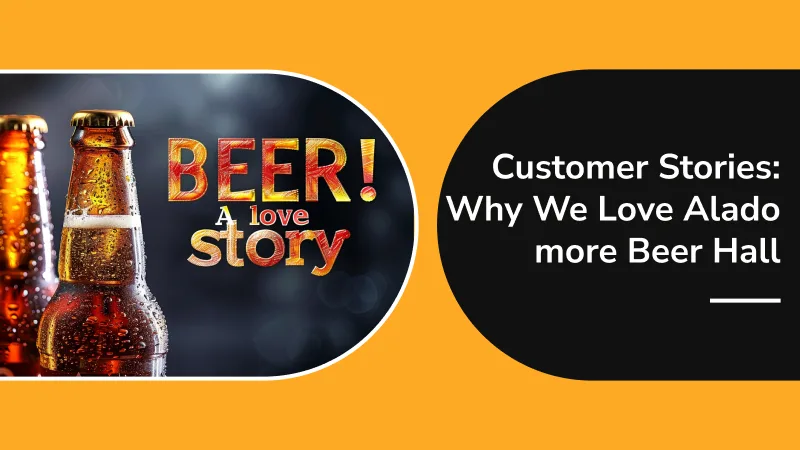 Customer Stories: Why We Love Alado more Beer Hall