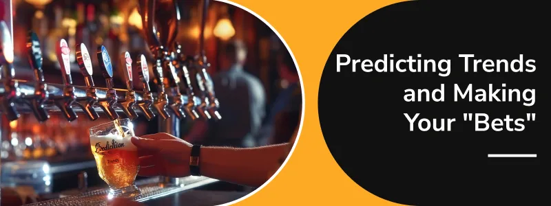 The Craft Beer Crystal Ball: Predicting Trends and Making Your “Bets”